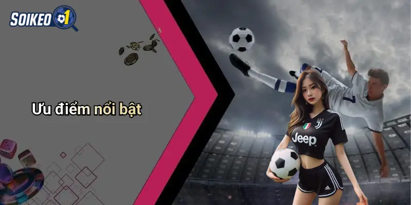 Ưu điểm nổi bật